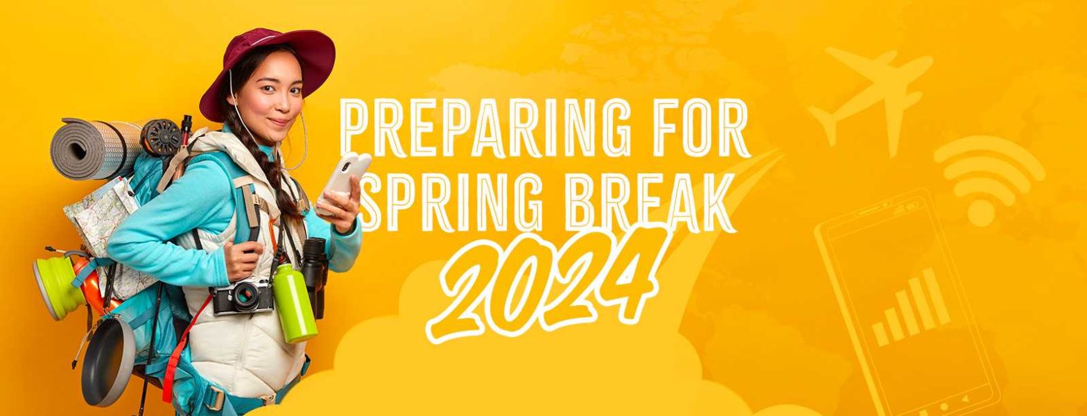 Staying connected for spring break 2024