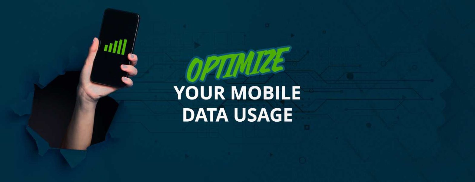 Optimize your data usage