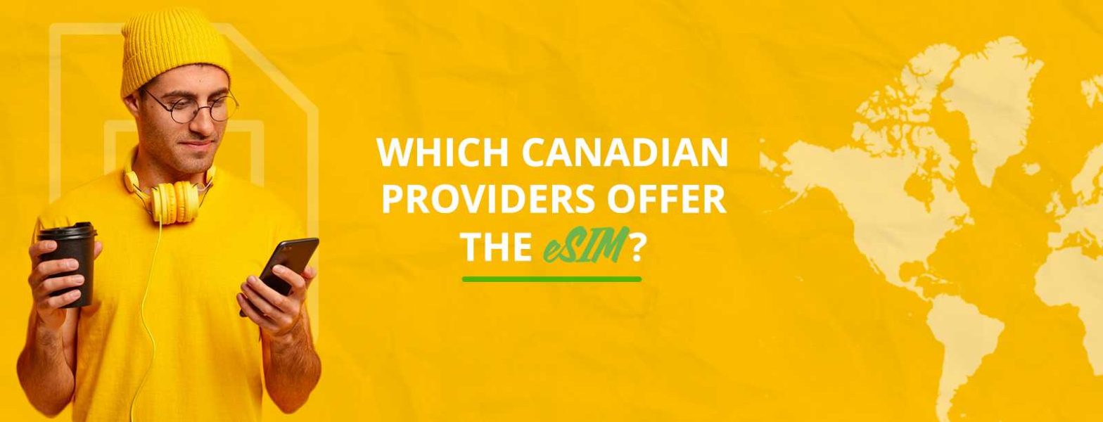 Canadian providers with eSIM options